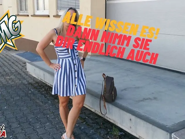 OMG! Alle wissen es! Fick du sie nun endlich auch