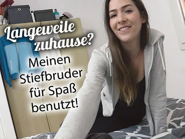 Langeweile zuhause? Meinen Stiefbruder zum Ficken benutzt!
