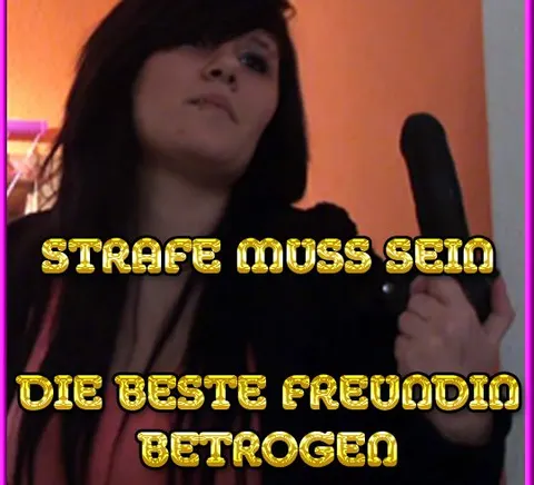 STRAFE muss SEIN die BESTE Freundin BETROGEN