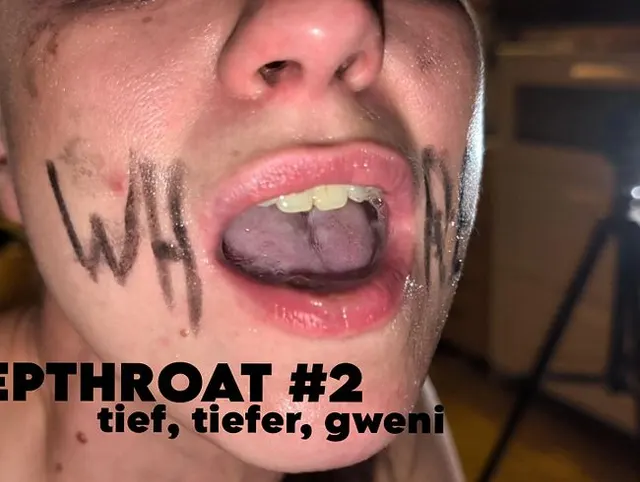 Deepthroat #2: tief, tiefer, Gweni