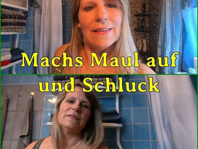 Machs Maul auf und Schluck