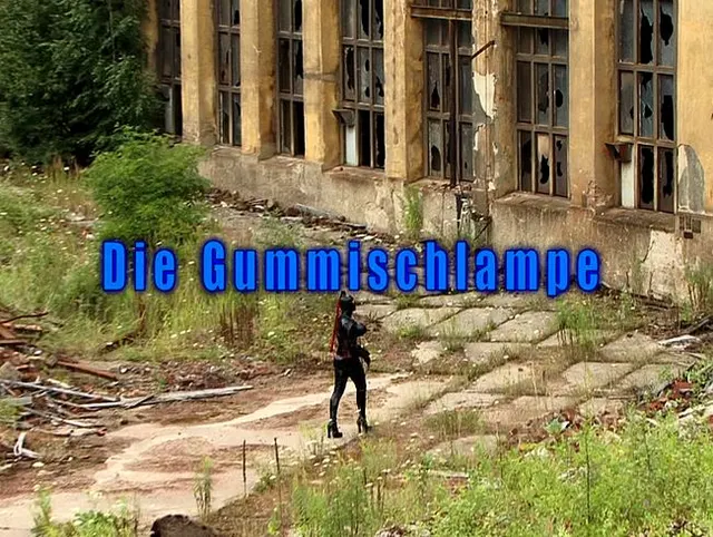 Die Gummischlampe Teil 1