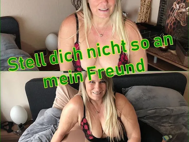 Stell dich nicht so an mein Freund
