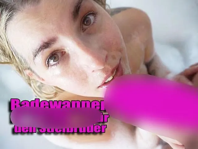POV – BadewannenDEEPTHROAT für den Stiefbruder