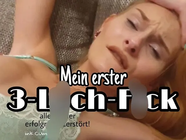 Mein erster 3-Loch-Fick