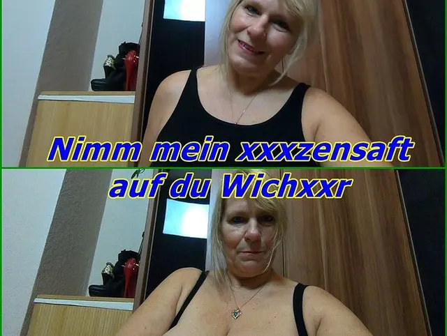 Nimm mein Fotzensaft auf du Wichser