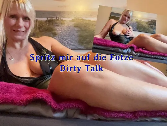Spritz mir auf die Fotze - Dirty Talk