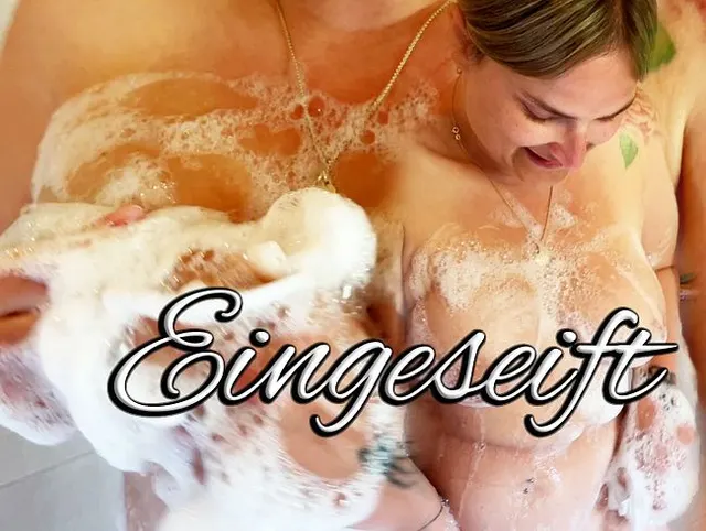 Eingeseift