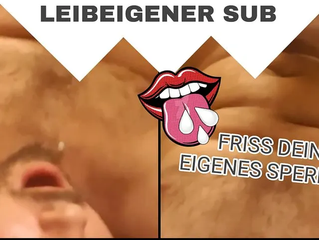 Leibeigener Sub akzeptiere meine Befehle – Friss dein eigenes Sperma !