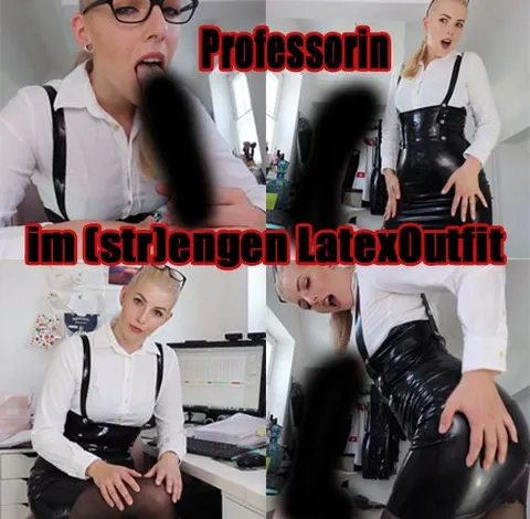 PROFESSORIN im (str)engen LATEXoutfit Teil 1