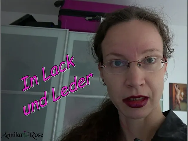 In Lack und Leder  fick ich dich!