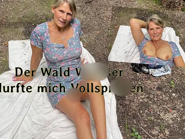 Der Wald Wichser durfte mich Vollspritzen