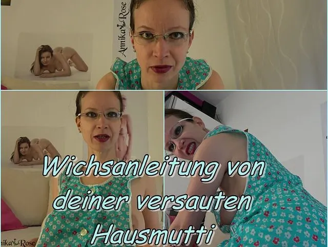 Wichsanleitung von deiner versauten Hausmutti