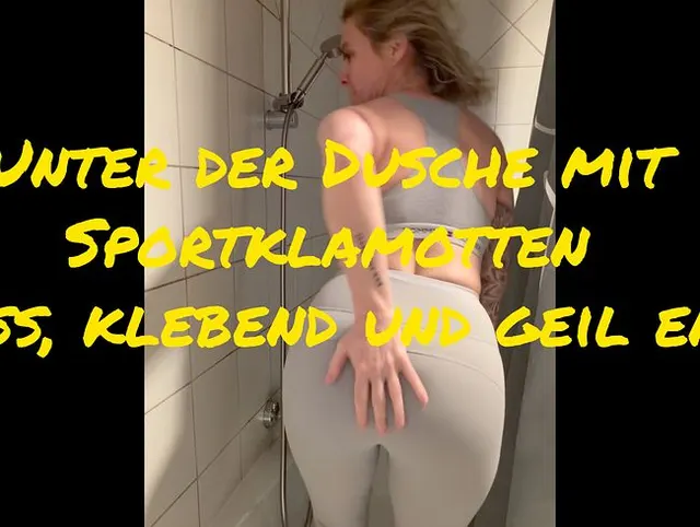 Unter der Dusche mit Sportklamotten – nass, klebend und geil eng