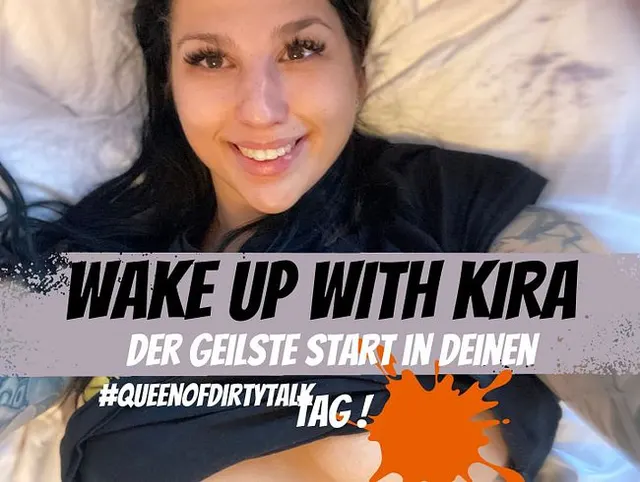 Wake up with Kira! DirtyTalk für die prallste Morgenlatte!