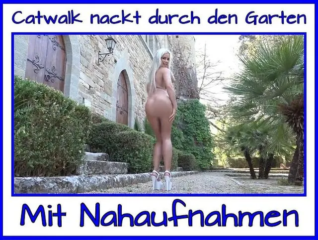 Catwalk nackt durch den Garten!!!