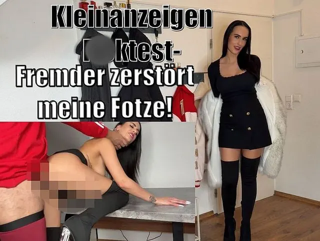 Kleinanzeigen Ficktest-Fremder zerstört meine Fotze!