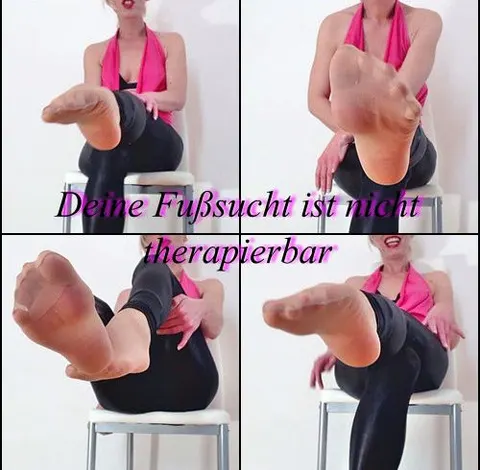 Deine Fußsucht ist nicht therapierbar
