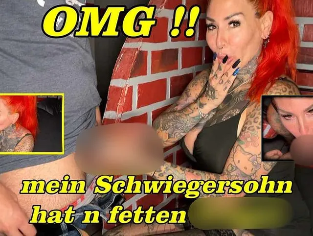 OMG !! mein Schwiegersohn hat n fetten Prügel