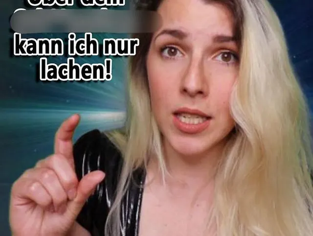 Über dein SCHWÄNZCHEN kann ich nur lachen!