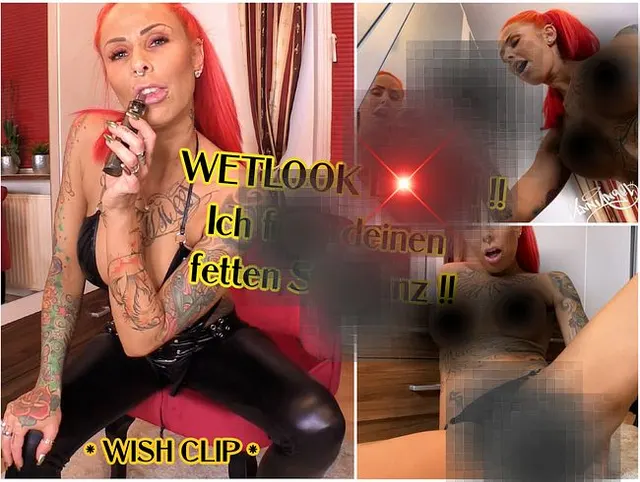 Deine geile Wetlook Schlampe !! *Wish-Clip*